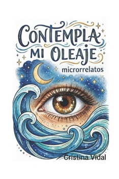 Paperback Contempla Mi Oleaje: Microrrelatos [Spanish] Book
