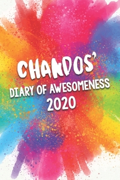 Paperback Chandos' Diary of Awesomeness 2020: Unique Personalised Full Year Dated Diary Gift For A Boy Called Chandos - Perfect for Boys & Men - A Great Journal Book