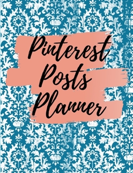 Paperback Pinterest posts planner: Organizer to Plan All Your Posts & Content Book