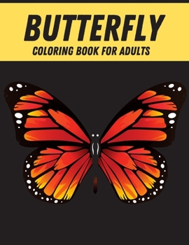 Paperback Butterfly Coloring Book For Adults: Beautiful Butterflies Patterns For Stress Relief And Relaxation Book