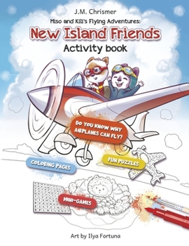 Paperback New Island Friends: Activity Coloring Book: Miso and Kili's Flying Adventures Volume 1 Book