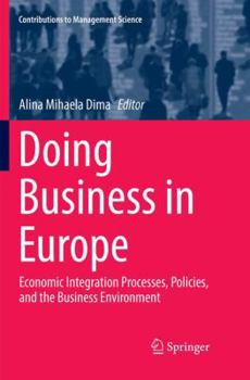 Paperback Doing Business in Europe: Economic Integration Processes, Policies, and the Business Environment Book
