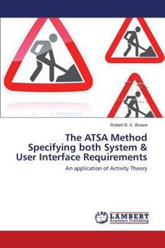 Paperback The Atsa Method Specifying Both System & User Interface Requirements Book