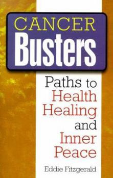 Paperback Cancer Busters: Paths to Health, Healing, and Inner Peace Book