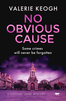 No Obvious Cause: a gripping crime mystery - Book #2 of the Dublin Murder