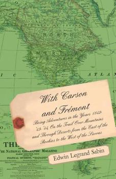 Paperback With Carson and Fremont - Being Adventures in the Years 1842-'43-'44 Book