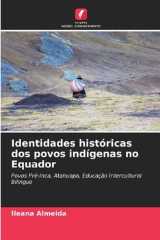 Identidades históricas dos povos indígenas no Equador (Portuguese Edition)