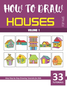 Paperback How to Draw Houses for Kids - Volume 1 Book