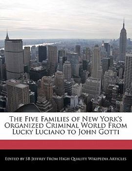 Paperback The Five Families of New York's Organized Criminal World from Lucky Luciano to John Gotti Book