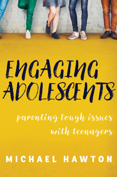 Paperback Engaging Adolescents: Parenting Tough Issues with Teenagers Book