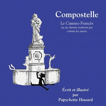 Paperback Compostelle: ou un chemin vraiment pas comme les autres [French] Book