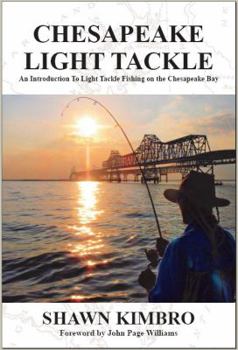 Paperback Chesapeake Light Tackle - An Introduction to Light Tackle Fishing on the Chesapeake Bay Book