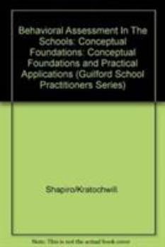 Hardcover Behavioral Assessment in Schools: Conceptual Foundations & Practical Applications Book