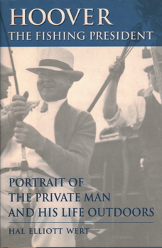 Hardcover Hoover, the Fishing President: Portrait of the Private Man and His Life Outdoors Book
