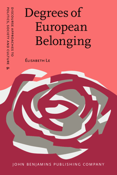 Hardcover Degrees of European Belonging (Discourse Approaches to Politics, Society and Culture) Book