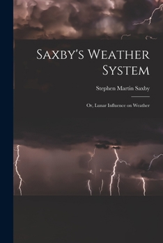 Paperback Saxby's Weather System: Or, Lunar Influence on Weather Book