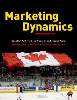 Marketing Dynamics: Canadian Edition 2013