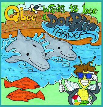 Paperback Qbee Wants To Bee A Dolphin Trainer Book