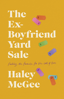 Paperback The Ex-Boyfriend Yard Sale: Finding a Formula for the Cost of Love Book