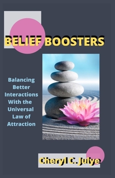 Paperback Belief Boosters: Balancing Better Interaction With The Divine Universal Law of Attraction Book