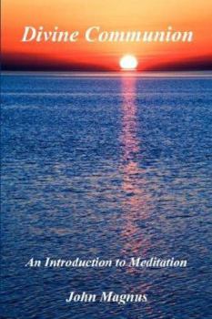 Paperback Divine Communion - An Introduction to Meditation Book
