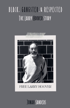 Paperback Black, Gangster, & Respected: The Larry Hoover Story Book