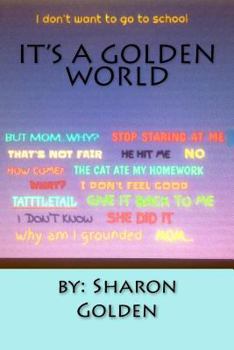 Paperback It's A Golden World: Life thru Libby eyes... Book