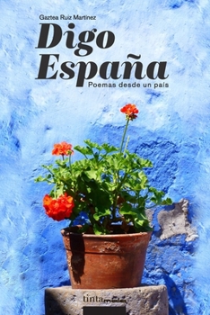 Paperback Digo España: Poemas desde un país [Spanish] Book