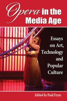 Paperback Opera in the Media Age: Essays on Art, Technology and Popular Culture Book