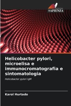 Paperback Helicobacter pylori, microelisa e immunocromatografia e sintomatologia [Italian] Book