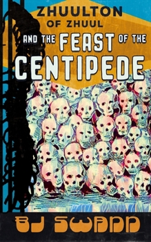 Paperback Zhuulton of Zhuul and the Feast of the Centipede Book