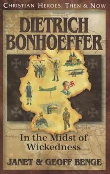 Paperback Dietrich Bonhoeffer: In the Midst of Wickedness Book
