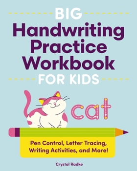 Paperback Big Handwriting Practice Workbook for Kids: Pen Control, Letter Tracing, Writing Activities, and More! Book