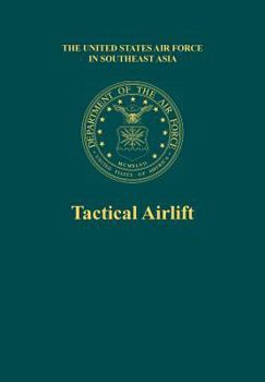 Tactical Airlift: The United States Air Force (USAF) in Southeast Asia - Vietnam War - Part Three: Other Applications, Auxiliary Roles, Airlift in Irregular Warfare, War for Laos, Appendices