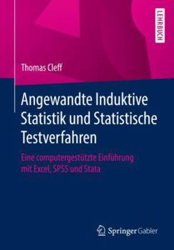 Paperback Angewandte Induktive Statistik Und Statistische Testverfahren: Eine Computergestützte Einführung Mit Excel, SPSS Und Stata [German] Book