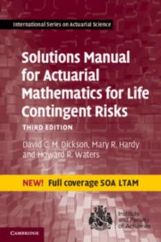 Solutions Manual for Actuarial Mathematics for Life Contingent Risks - Book  of the International Series on Actuarial Science