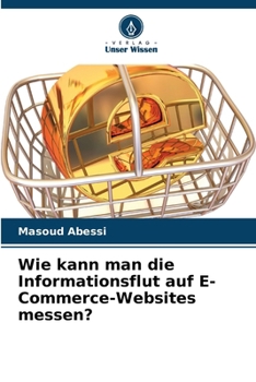 Paperback Wie kann man die Informationsflut auf E-Commerce-Websites messen? [German] Book