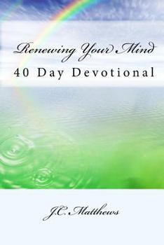 Paperback Renewing Your Mind: 40 Day Devotinal Book