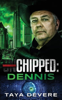 Chipped: Dennis: - Book #7 of the Unchipped
