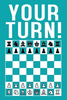 Your Turn!: Dot Grid Journal 6x9 - Chess Player Notebook I Funny Checkmate Tournament Gift For Chess Game Lover I Write Down Your Notes And Strategies