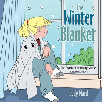 Paperback The Winter Blanket: THE STACK OF LEARNING STORIES BOOK SERIES Book 7 Book