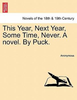 Paperback This Year, Next Year, Some Time, Never. a Novel. by Puck. Book