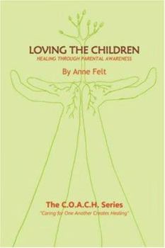 Paperback Loving The Children: Caring for One Another Creates Healing - the COACH series Book