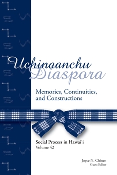 Uchinaanchu Diaspora: Memories, Continuities, and Constructions - Book  of the Social Process in Hawai‘i