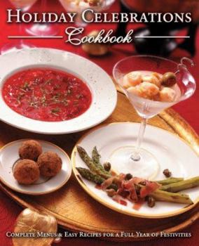 Paperback Holiday Celebrations Cookbook: Complete Menus & Easy Recipes for a Full Year of Festivities Book