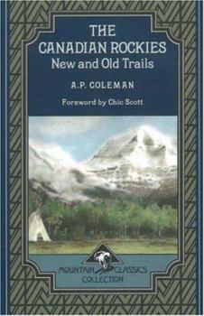 Paperback The Canadian Rockies: New and Old Trails (Mountain Classics Collection) Book