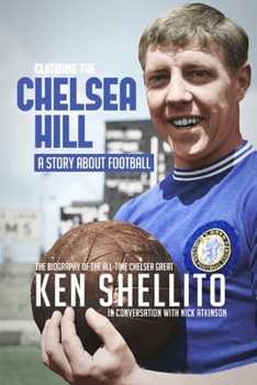 Hardcover Climbing the Chelsea Hil: Biography of Ken Shellito Book