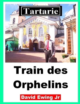 Paperback Tartarie - Train des Orphelins: (pas en couleur) [French] Book