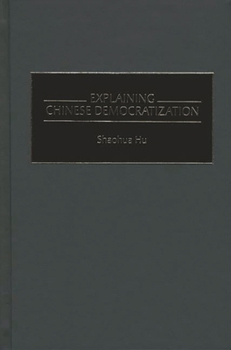 Hardcover Explaining Chinese Democratization Book