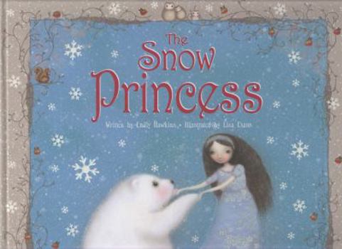 Hardcover The Snow Princess. Written by Emily Hawkins Book